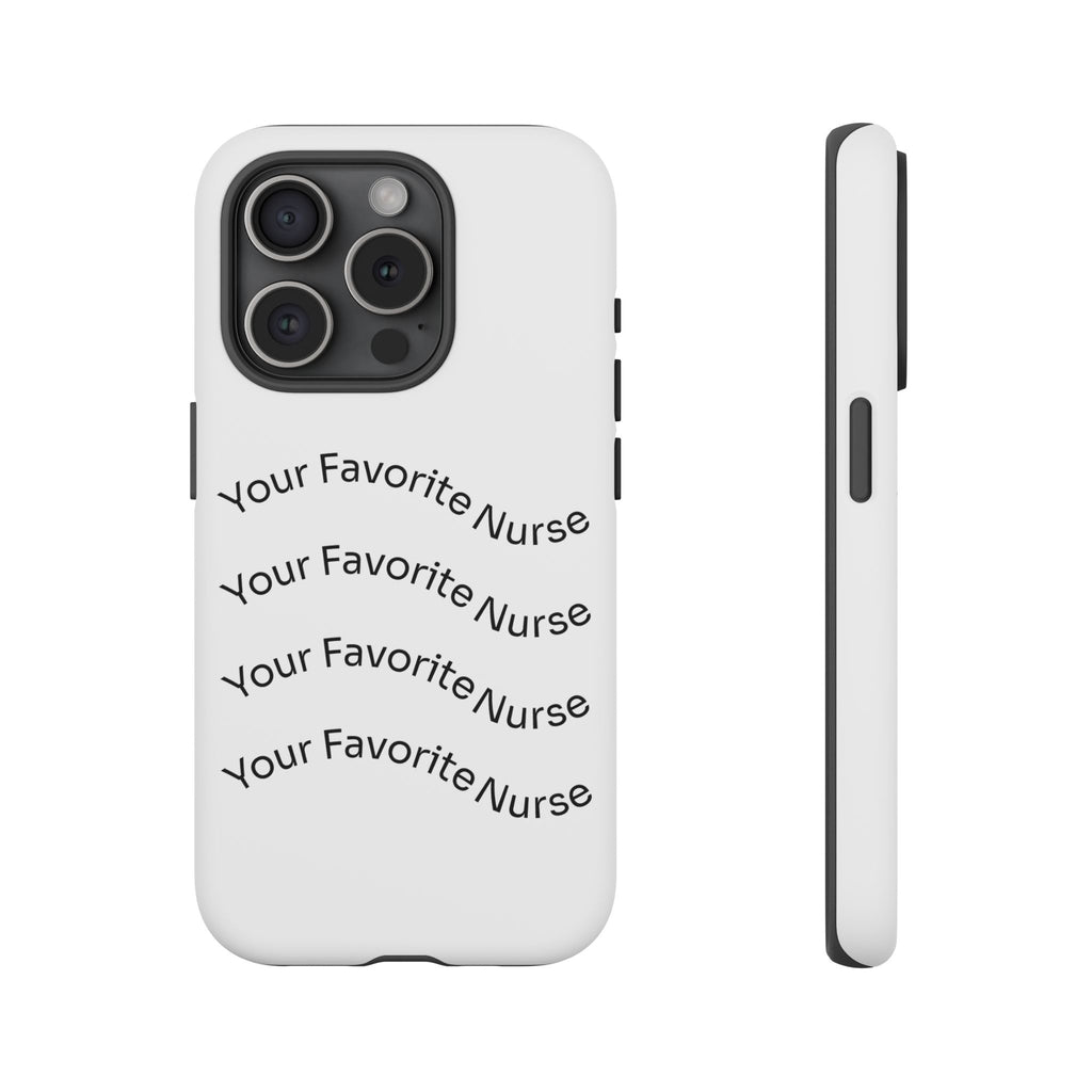 Your Favorite Nurse Phone Case — Tough Protective Medical Phone Cover
