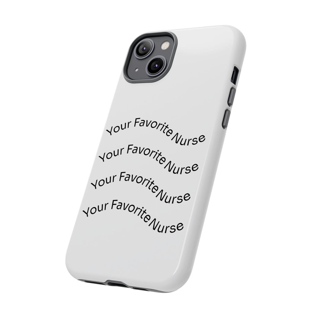 Your Favorite Nurse Phone Case — Tough Protective Medical Phone Cover