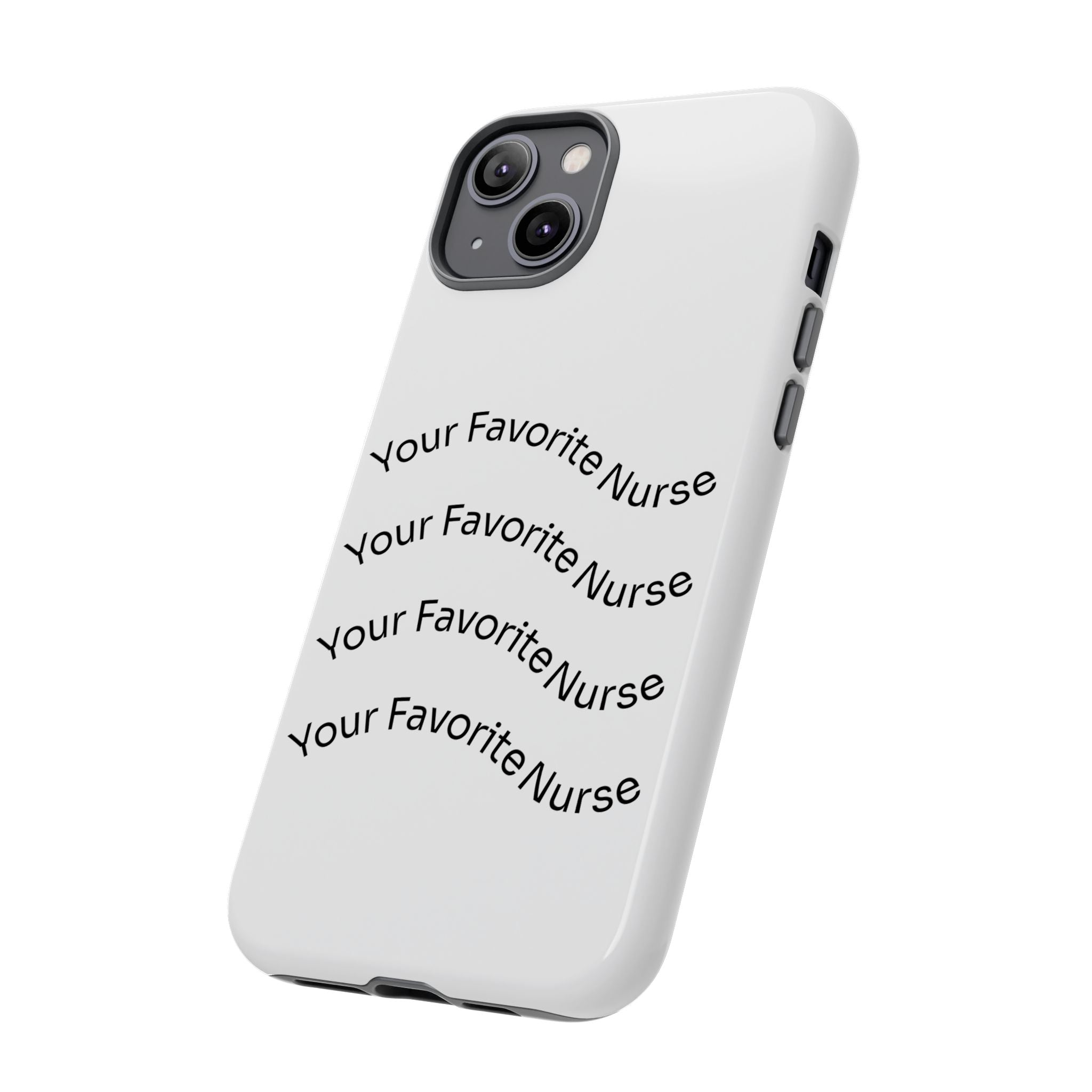 Your Favorite Nurse Phone Case — Tough Protective Medical Phone Cover
