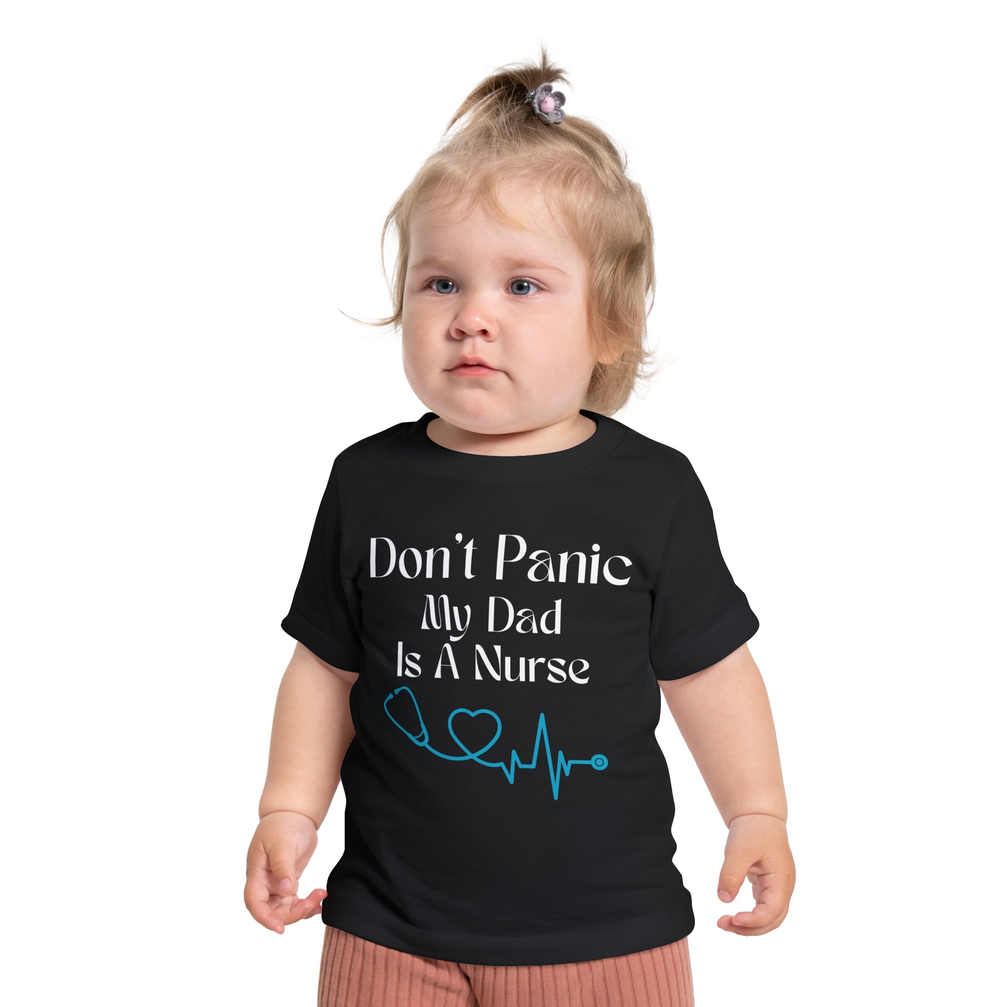 Baby T-Shirt "Don't Panic My Dad Is A Nurse" — Cute Nurse Dad Infant Tee