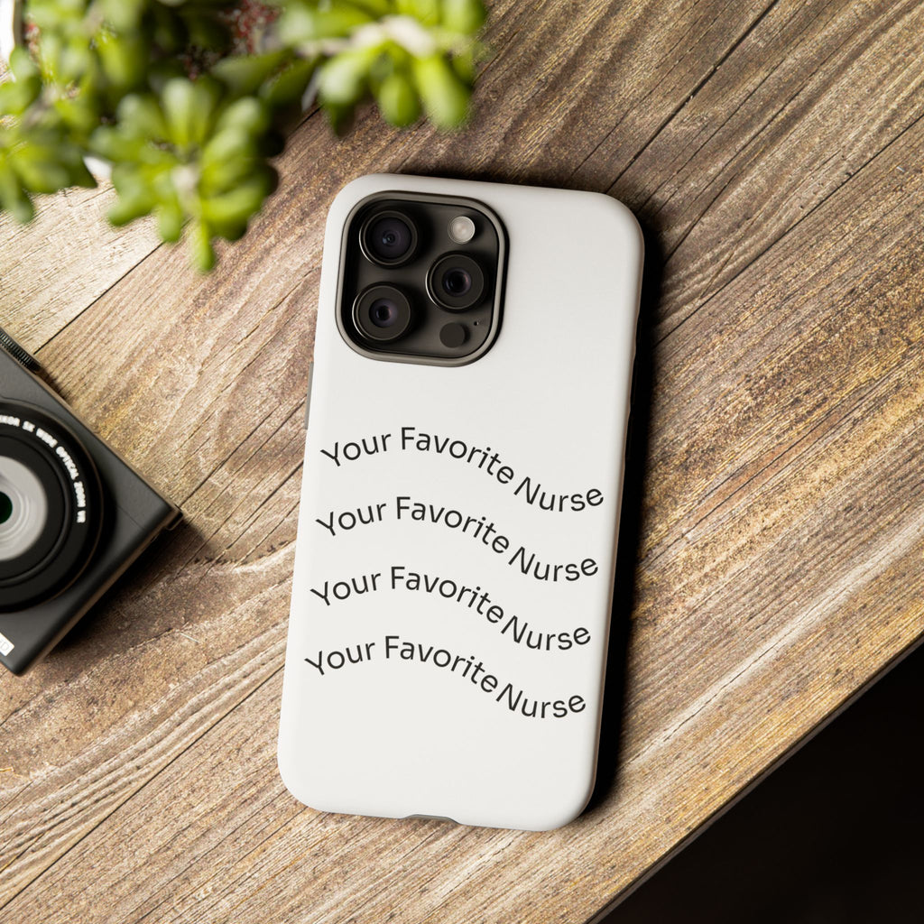 Your Favorite Nurse Phone Case — Tough Protective Medical Phone Cover