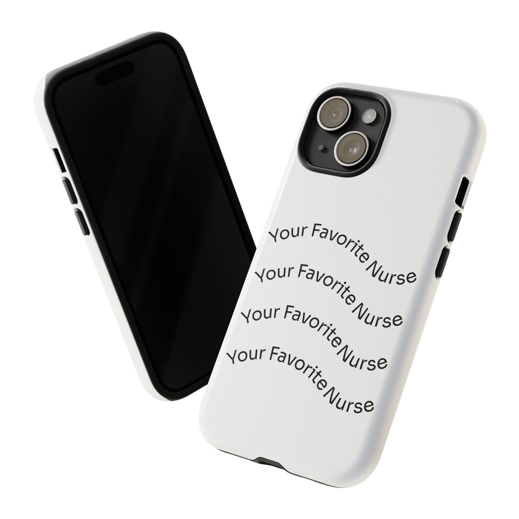 Your Favorite Nurse Phone Case — Tough Protective Medical Phone Cover