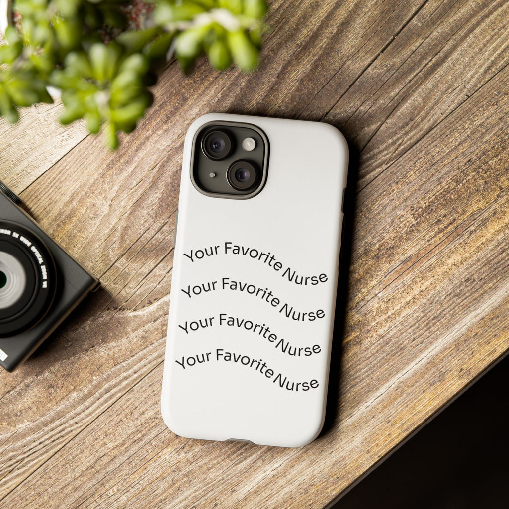 Your Favorite Nurse Phone Case — Tough Protective Medical Phone Cover