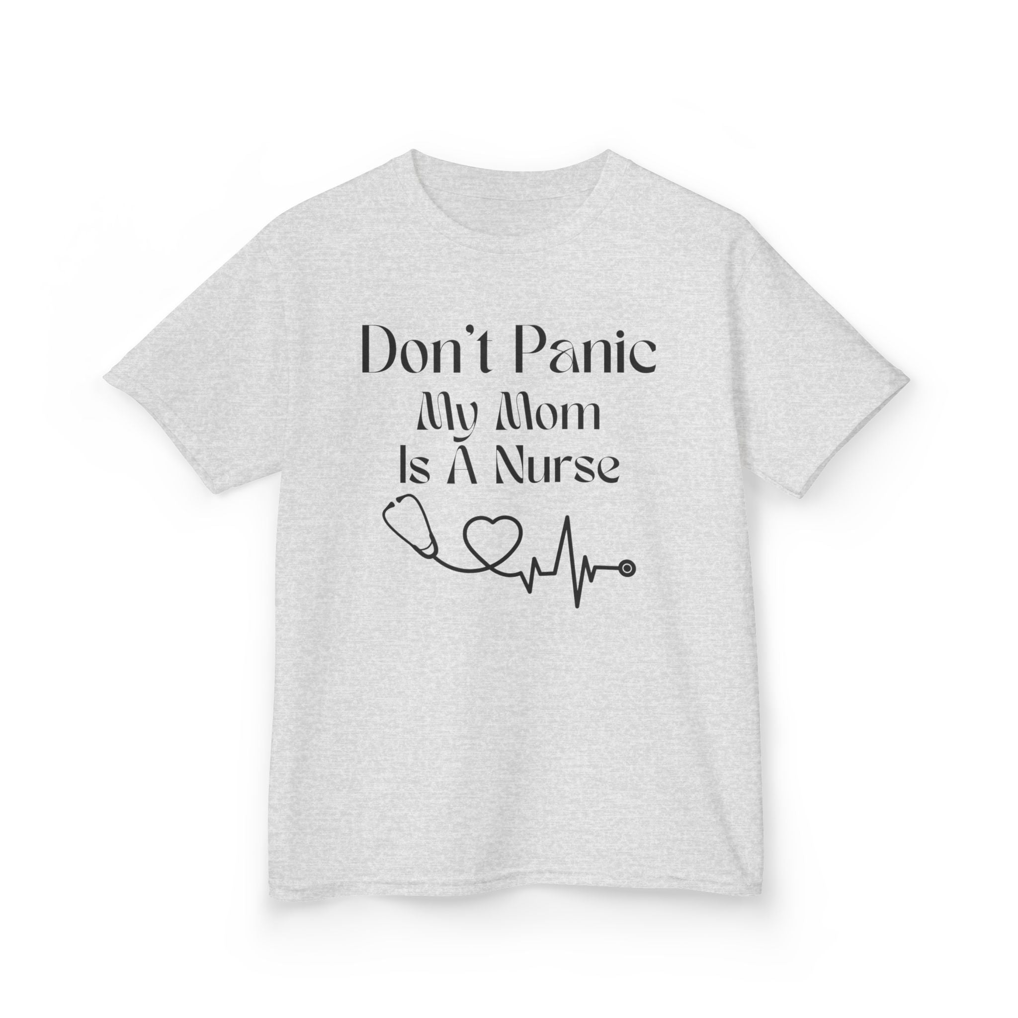 Kids Tee — "Don't Panic My Mom Is A Nurse" Heartbeat Graphic