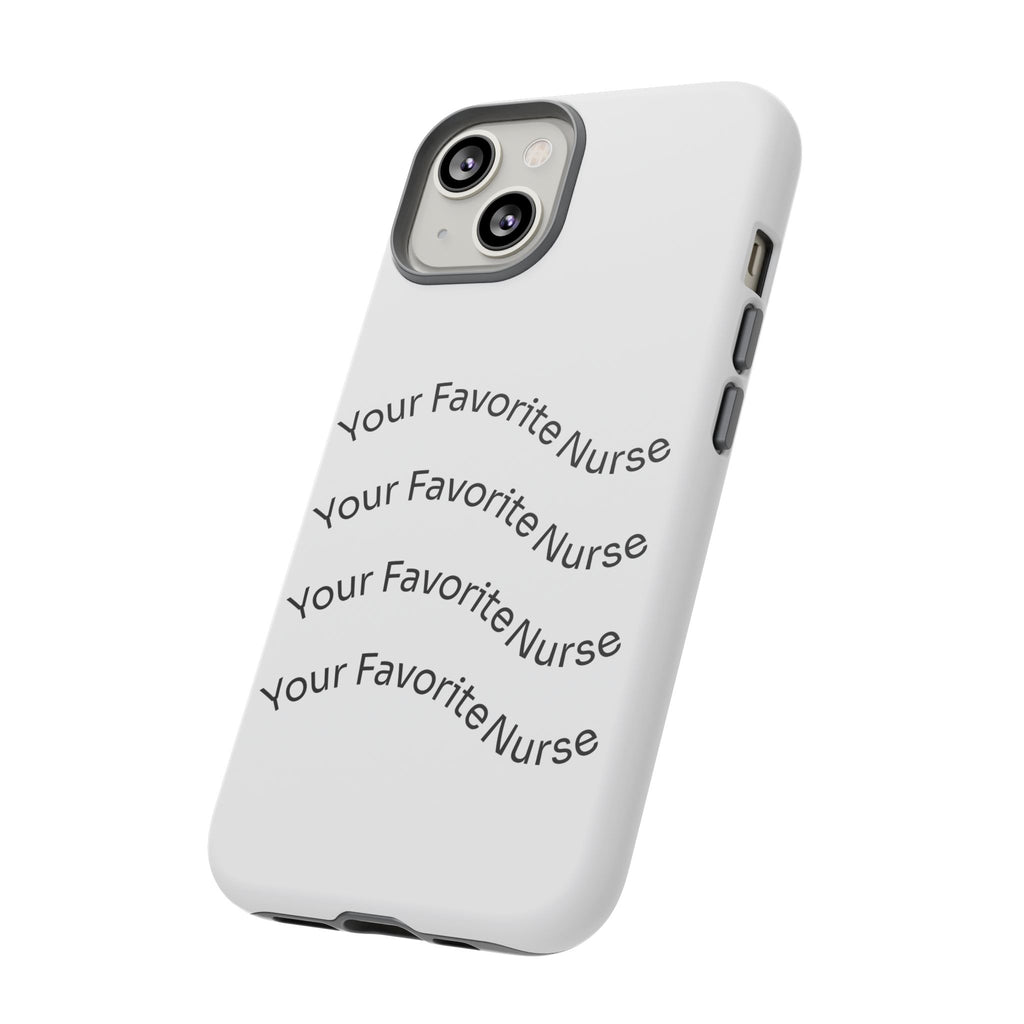 Your Favorite Nurse Phone Case — Tough Protective Medical Phone Cover