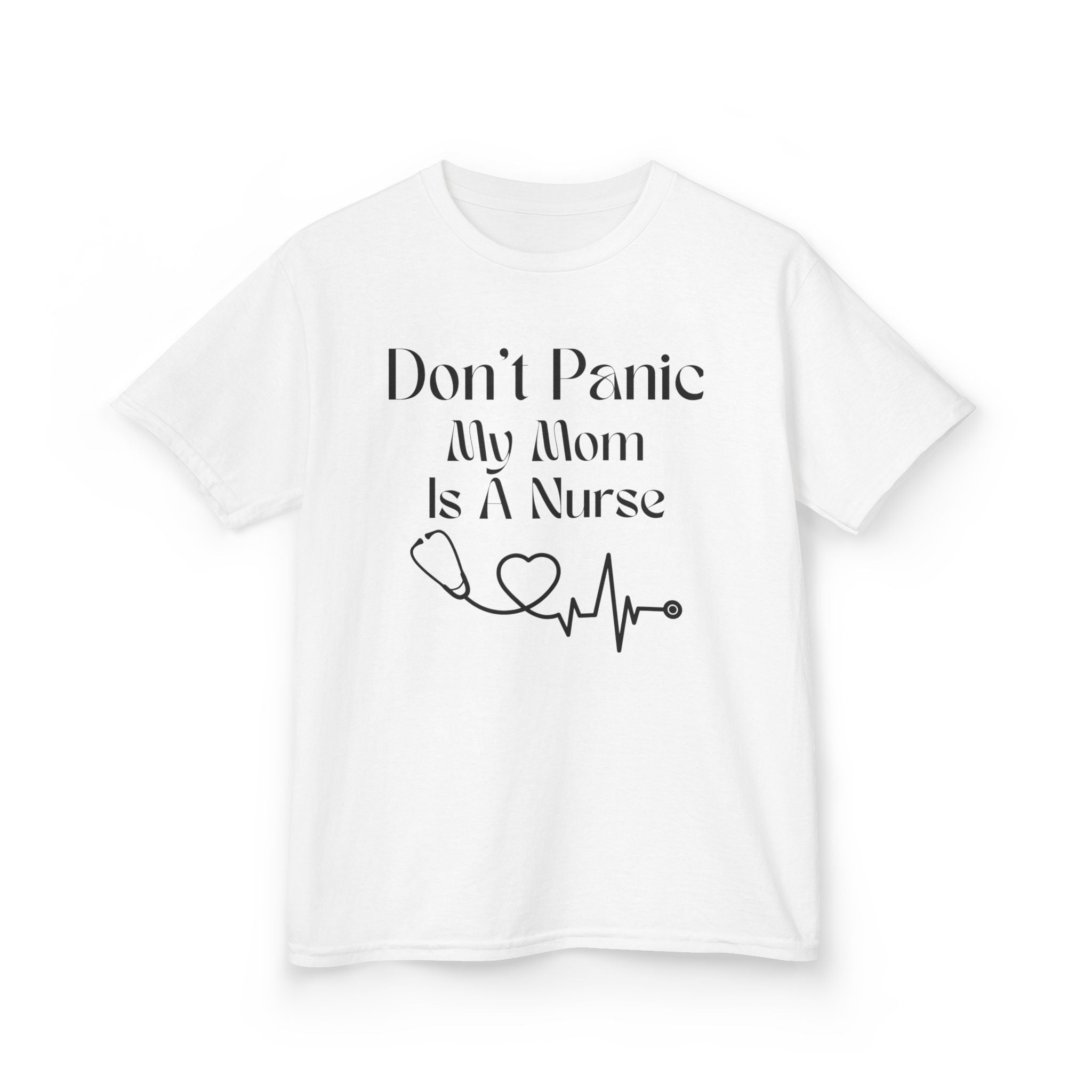 Kids Tee — "Don't Panic My Mom Is A Nurse" Heartbeat Graphic