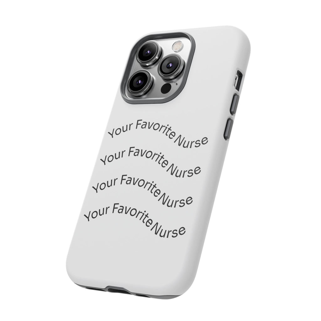 Your Favorite Nurse Phone Case — Tough Protective Medical Phone Cover
