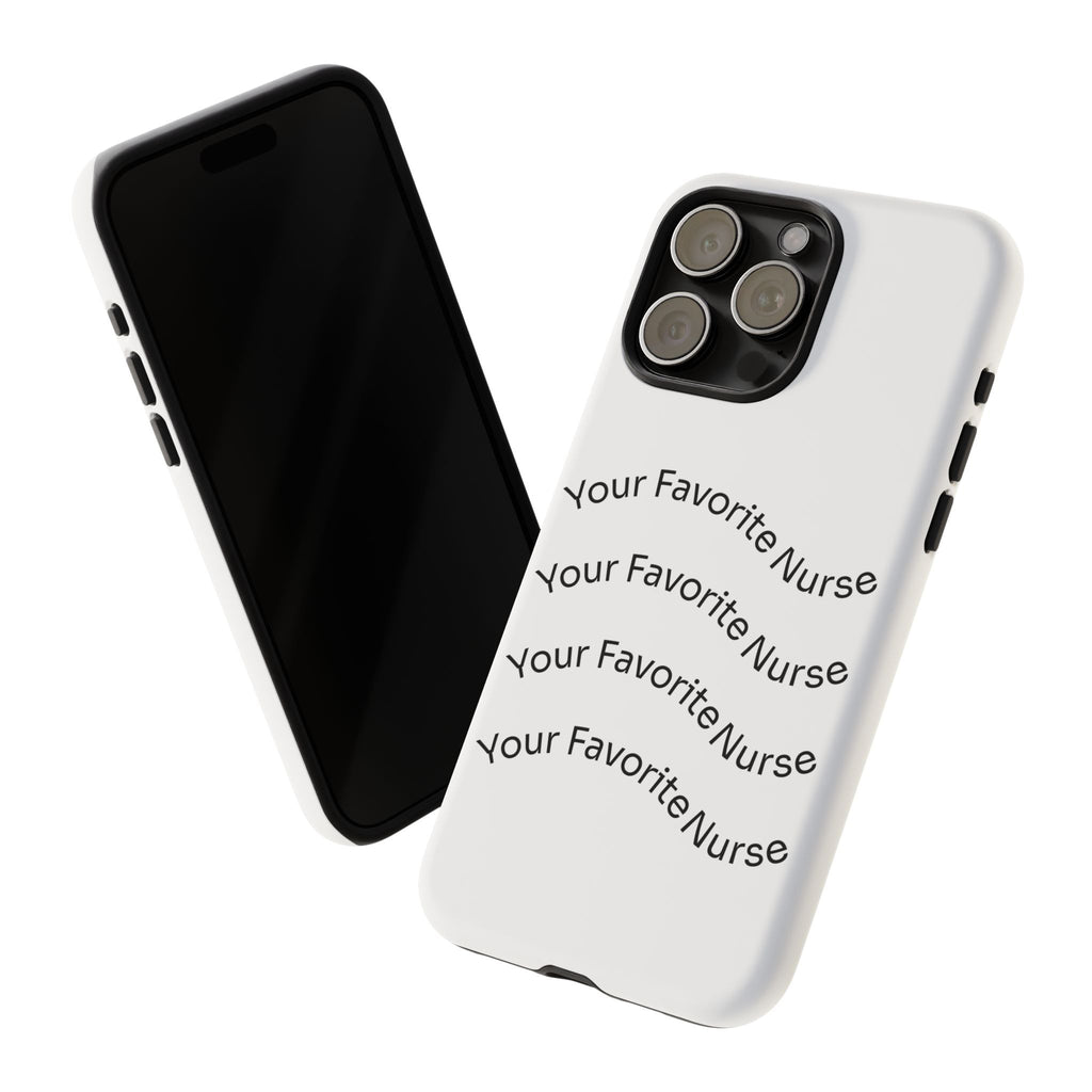Your Favorite Nurse Phone Case — Tough Protective Medical Phone Cover