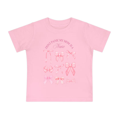 Baby T-Shirt — "Don't Panic My Mom is a Nurse" Pink Bows Infant Tee