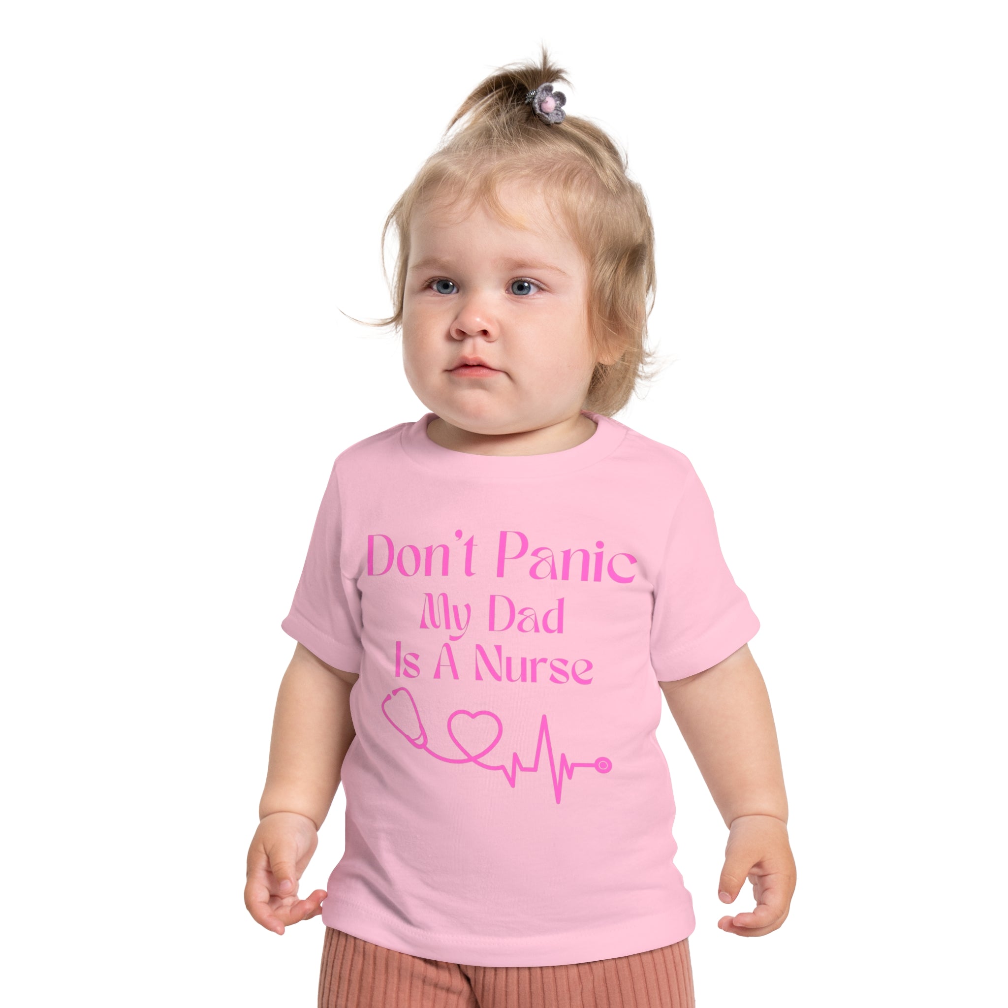 Baby T-Shirt — "Don’t Panic My Dad Is A Nurse" Pink Nurse Dad Infant Tee