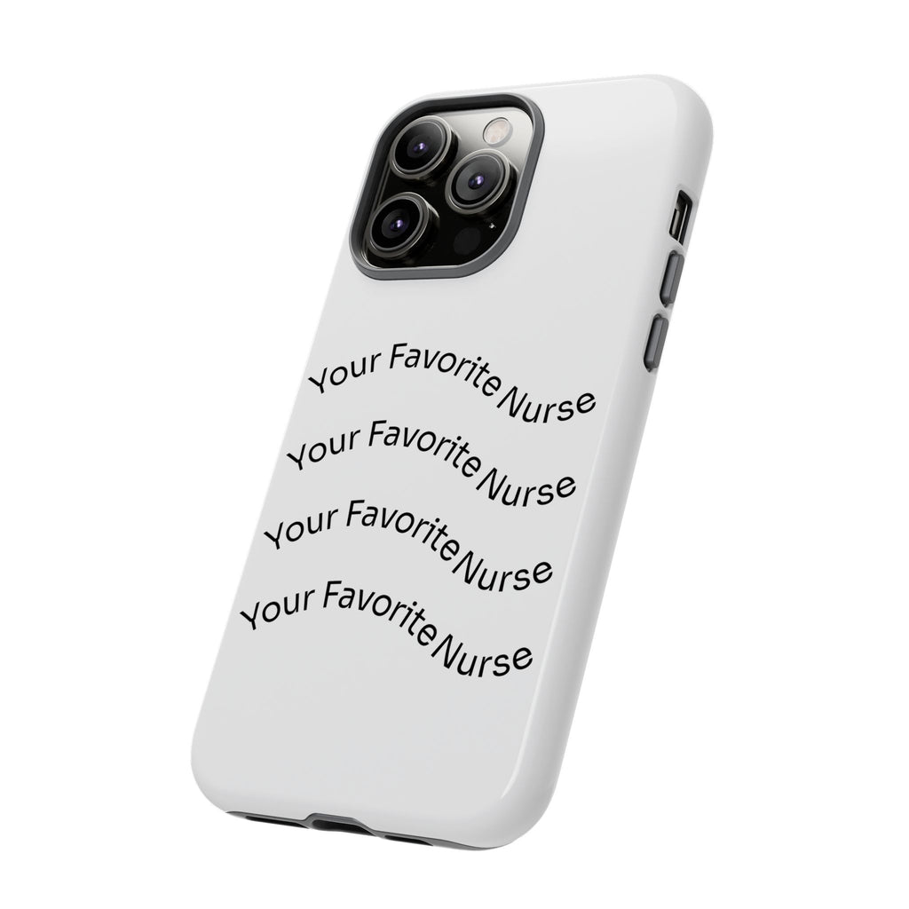 Your Favorite Nurse Phone Case — Tough Protective Medical Phone Cover