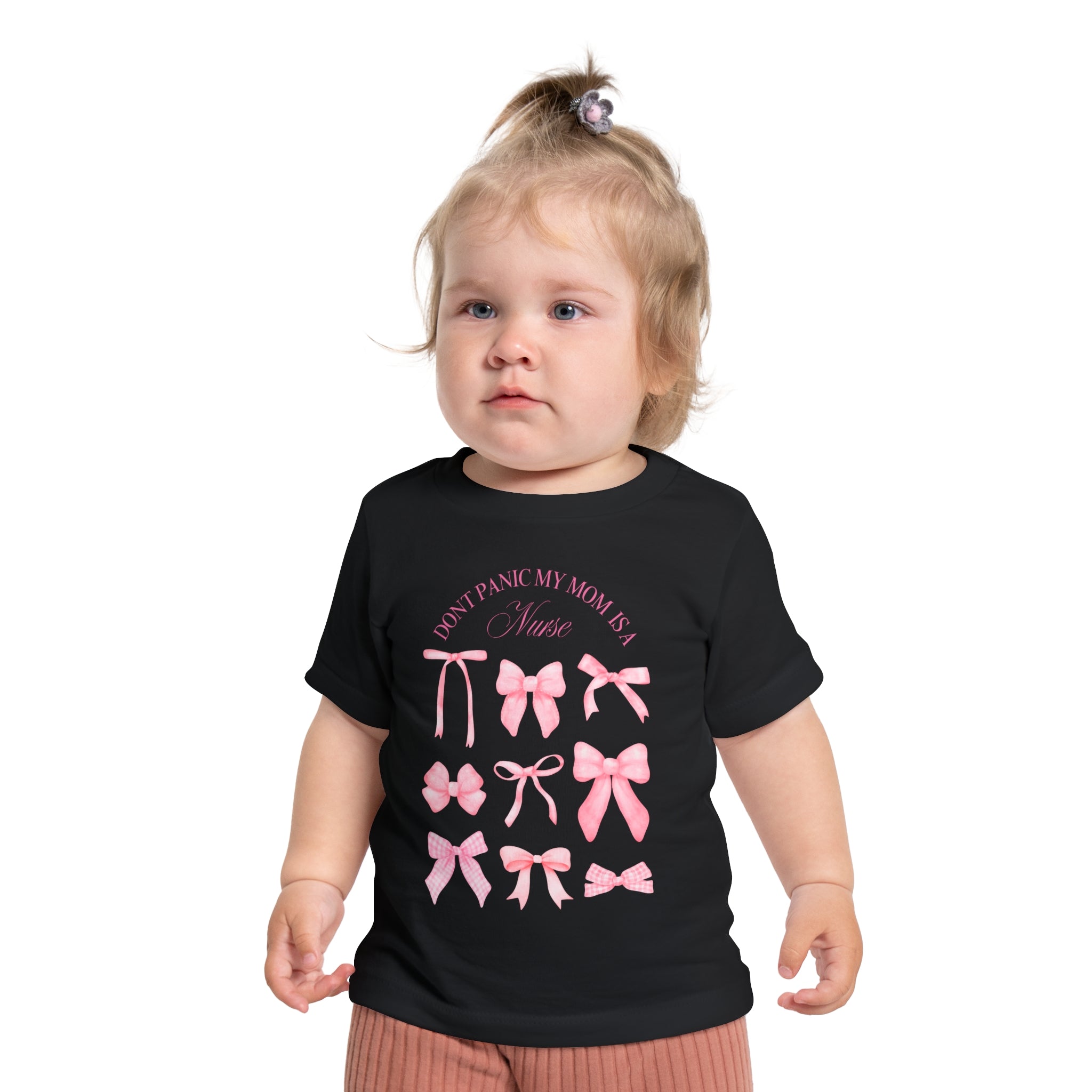 Baby T-Shirt — "Don't Panic My Mom is a Nurse" Pink Bows Infant Tee