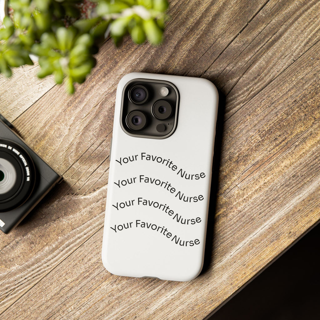Your Favorite Nurse Phone Case — Tough Protective Medical Phone Cover