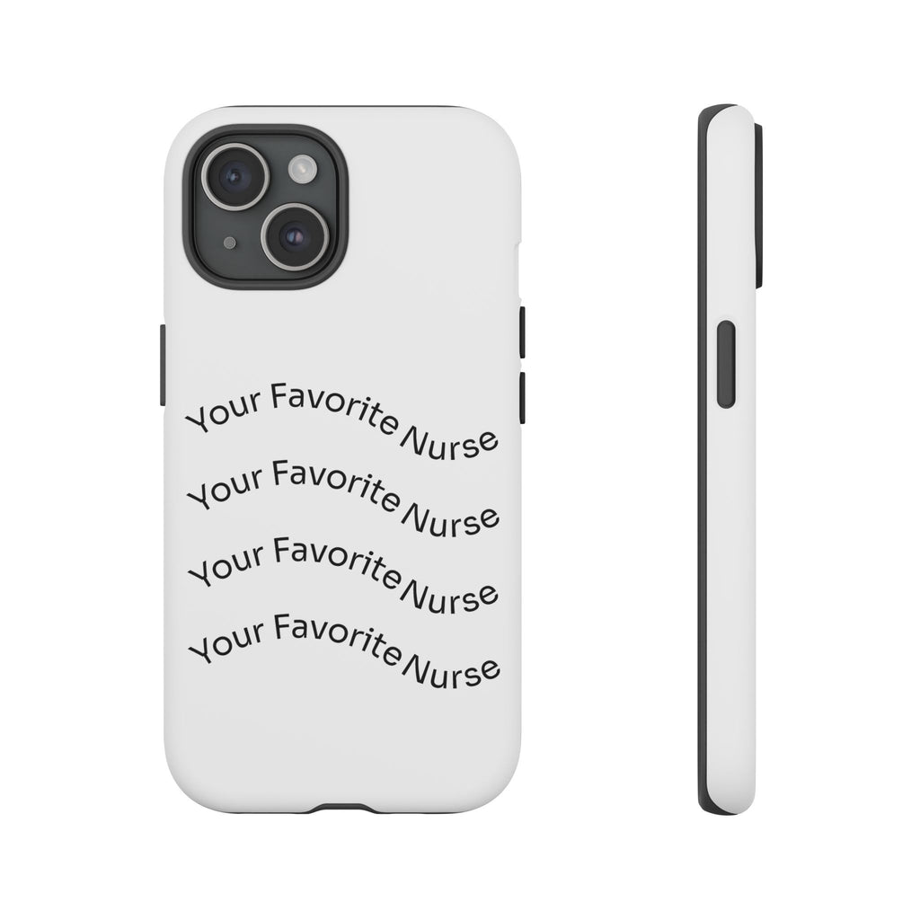 Your Favorite Nurse Phone Case — Tough Protective Medical Phone Cover