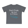 Baby T-Shirt "Don't Panic My Dad Is A Nurse" — Cute Nurse Dad Infant Tee