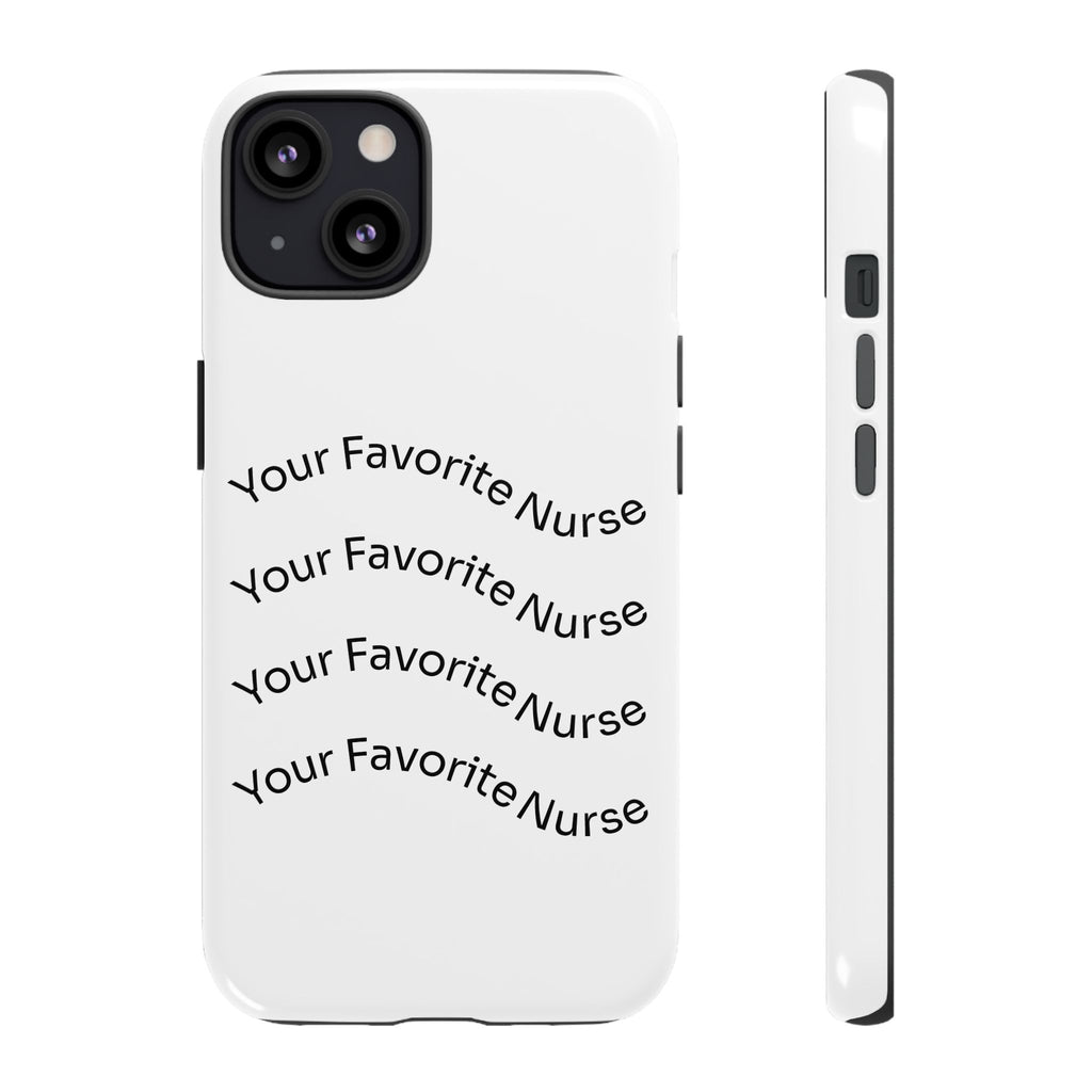 Your Favorite Nurse Phone Case — Tough Protective Medical Phone Cover