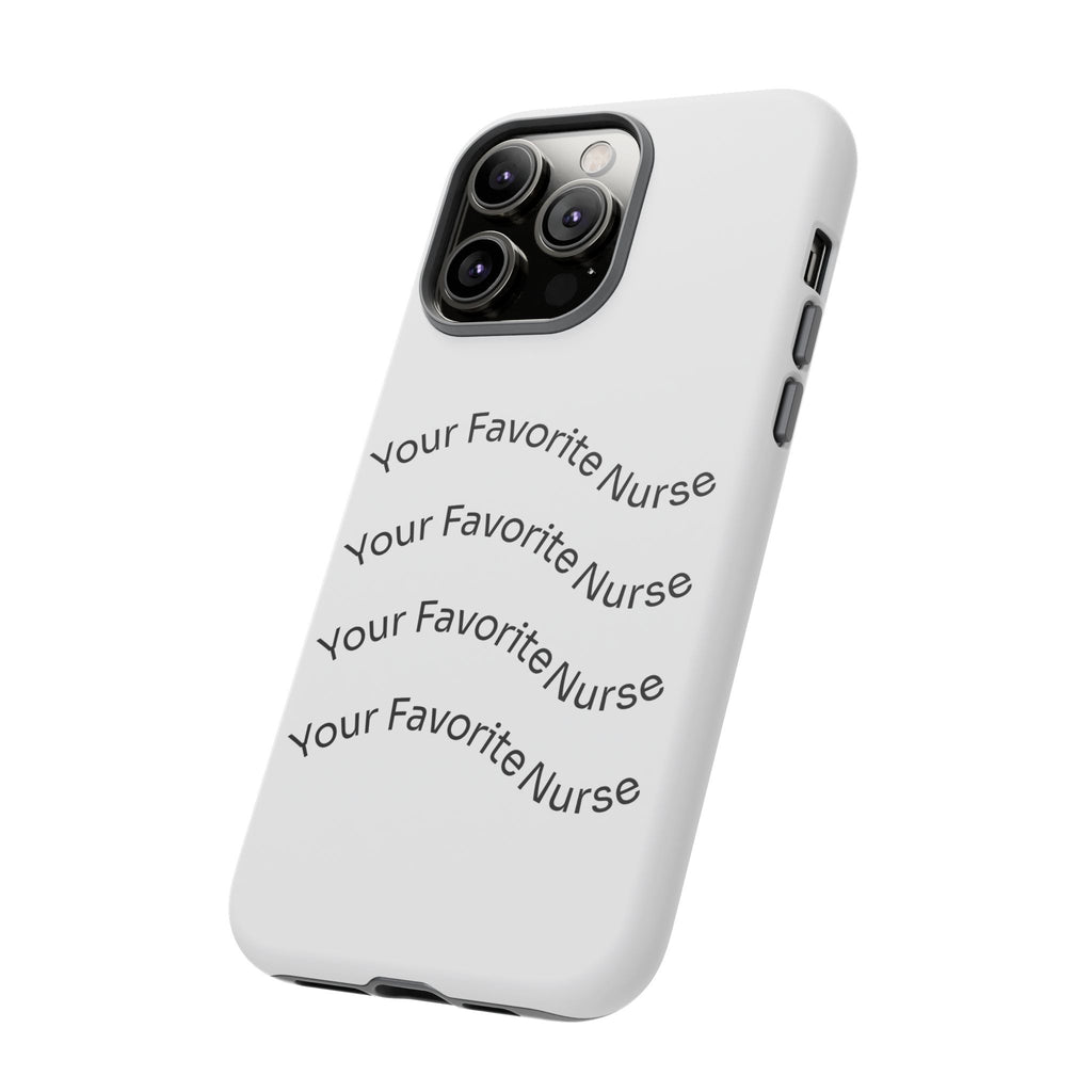 Your Favorite Nurse Phone Case — Tough Protective Medical Phone Cover