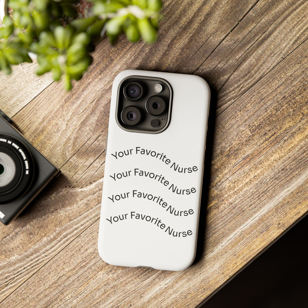 Your Favorite Nurse Phone Case — Tough Protective Medical Phone Cover