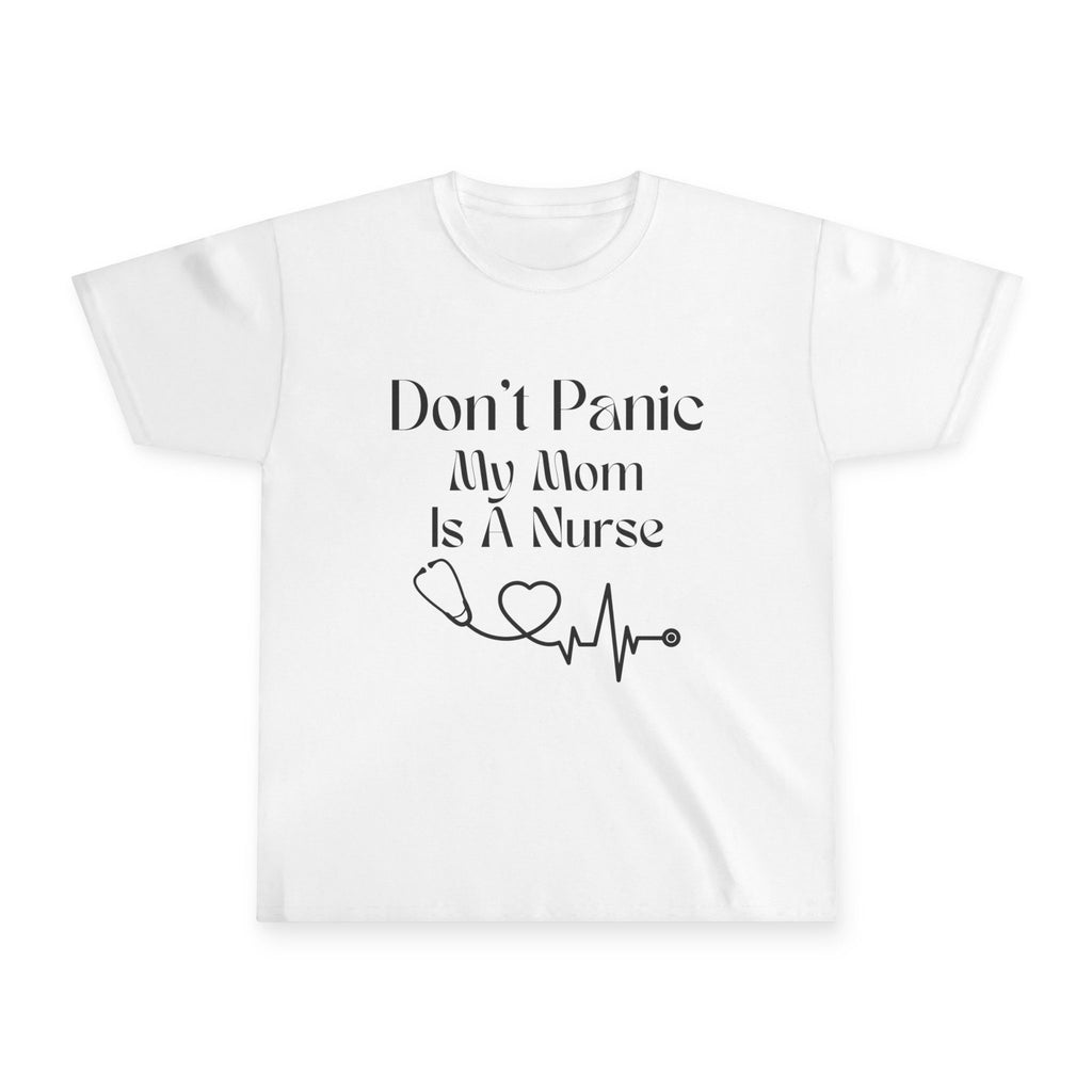 Youth Tee — "Don't Panic My Mom Is A Nurse" Kids T-Shirt (Nurse Appreciation)