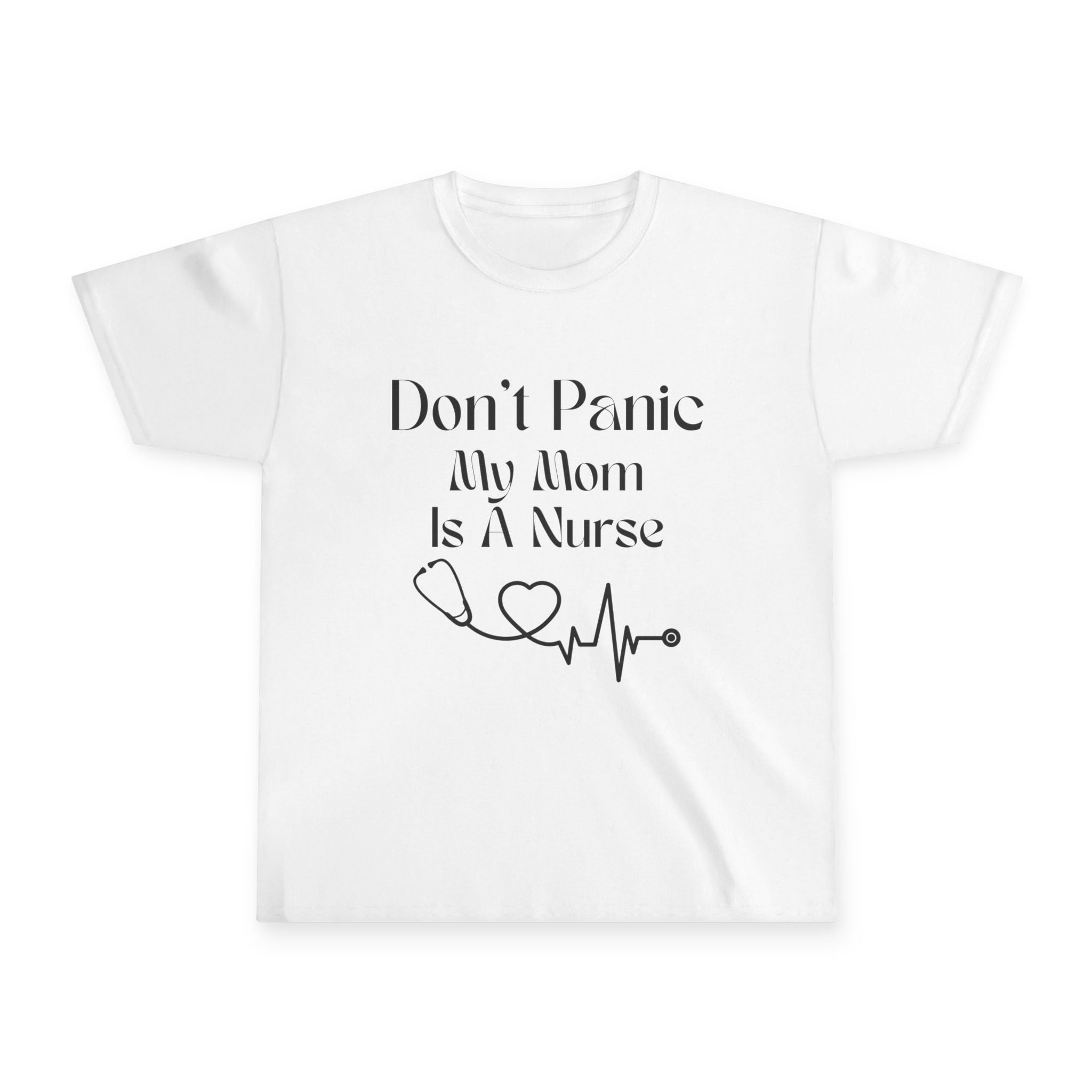 Youth Tee — "Don't Panic My Mom Is A Nurse" Kids T-Shirt (Nurse Appreciation)