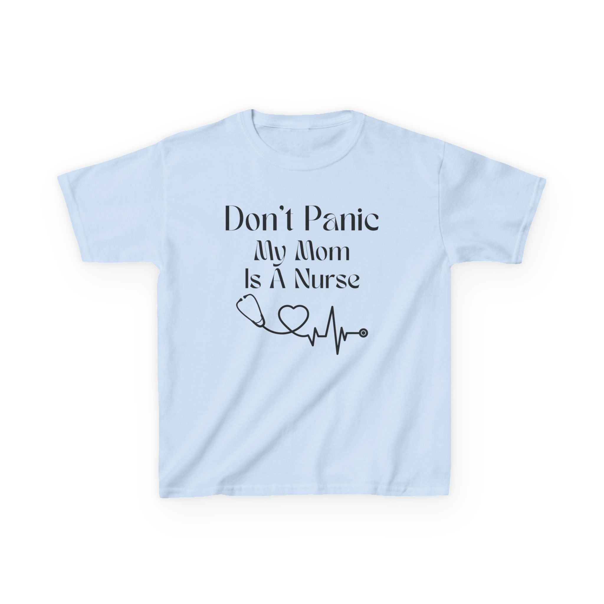 Kids Tee — "Don't Panic My Mom Is A Nurse" Heartbeat Graphic