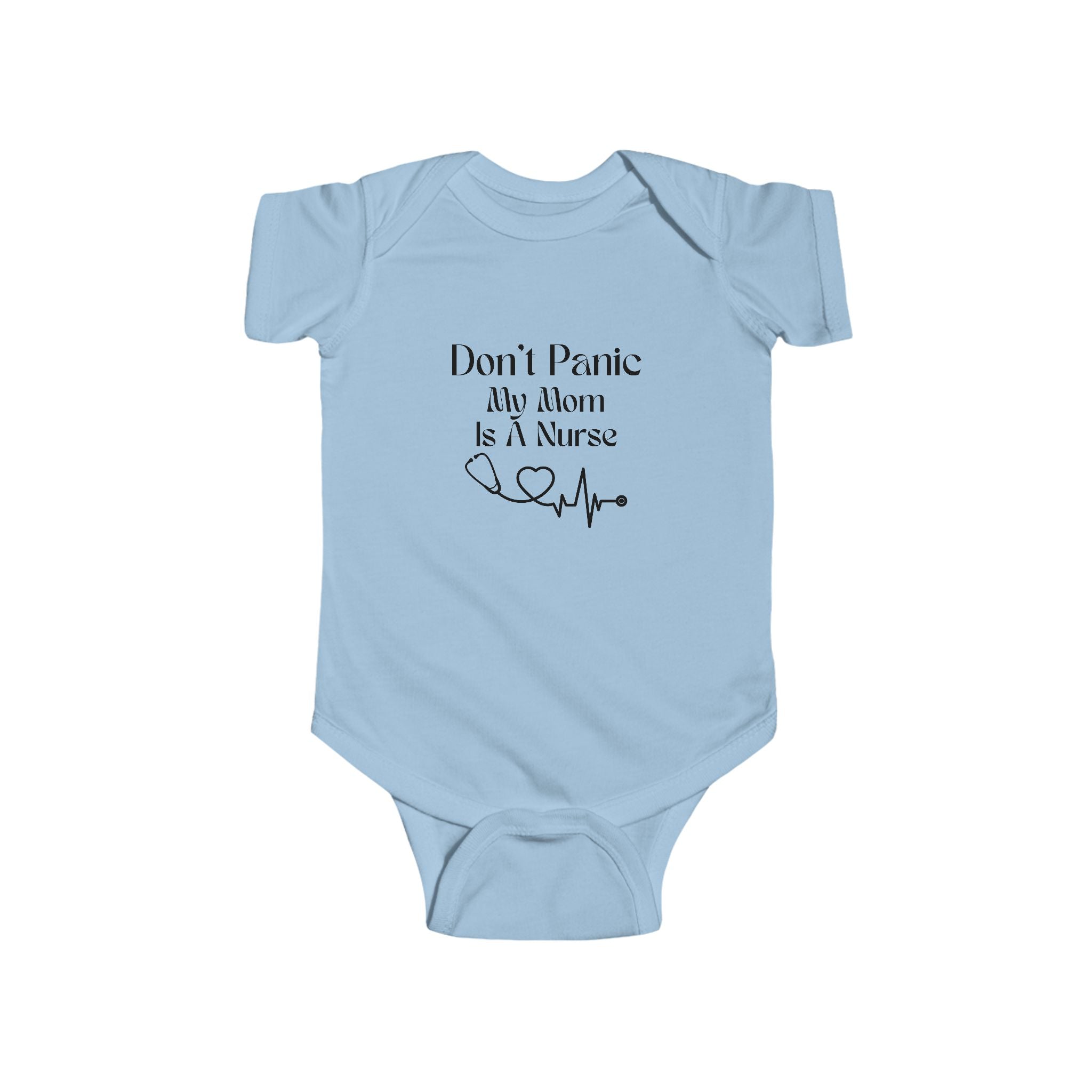 Baby Bodysuit - "Don't Panic My Mom Is A Nurse" Infant Onesie with Heartbeat Design