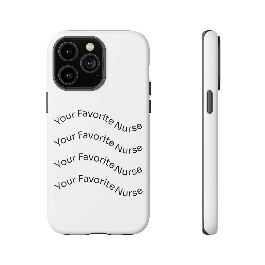 Your Favorite Nurse Phone Case — Tough Protective Medical Phone Cover