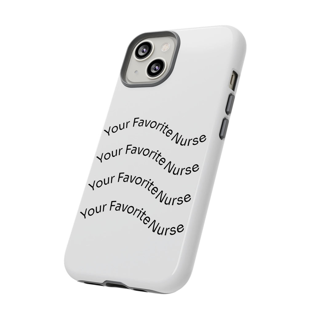 Your Favorite Nurse Phone Case — Tough Protective Medical Phone Cover