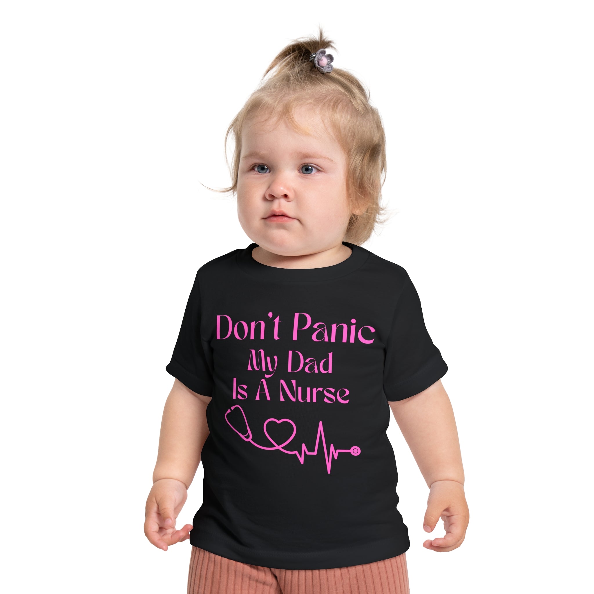 Baby T-Shirt — "Don’t Panic My Dad Is A Nurse" Pink Nurse Dad Infant Tee