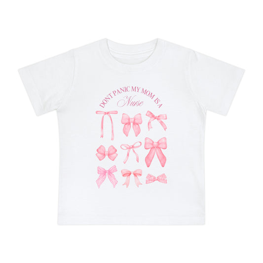 Baby T-Shirt — "Don't Panic My Mom is a Nurse" Pink Bows Infant Tee