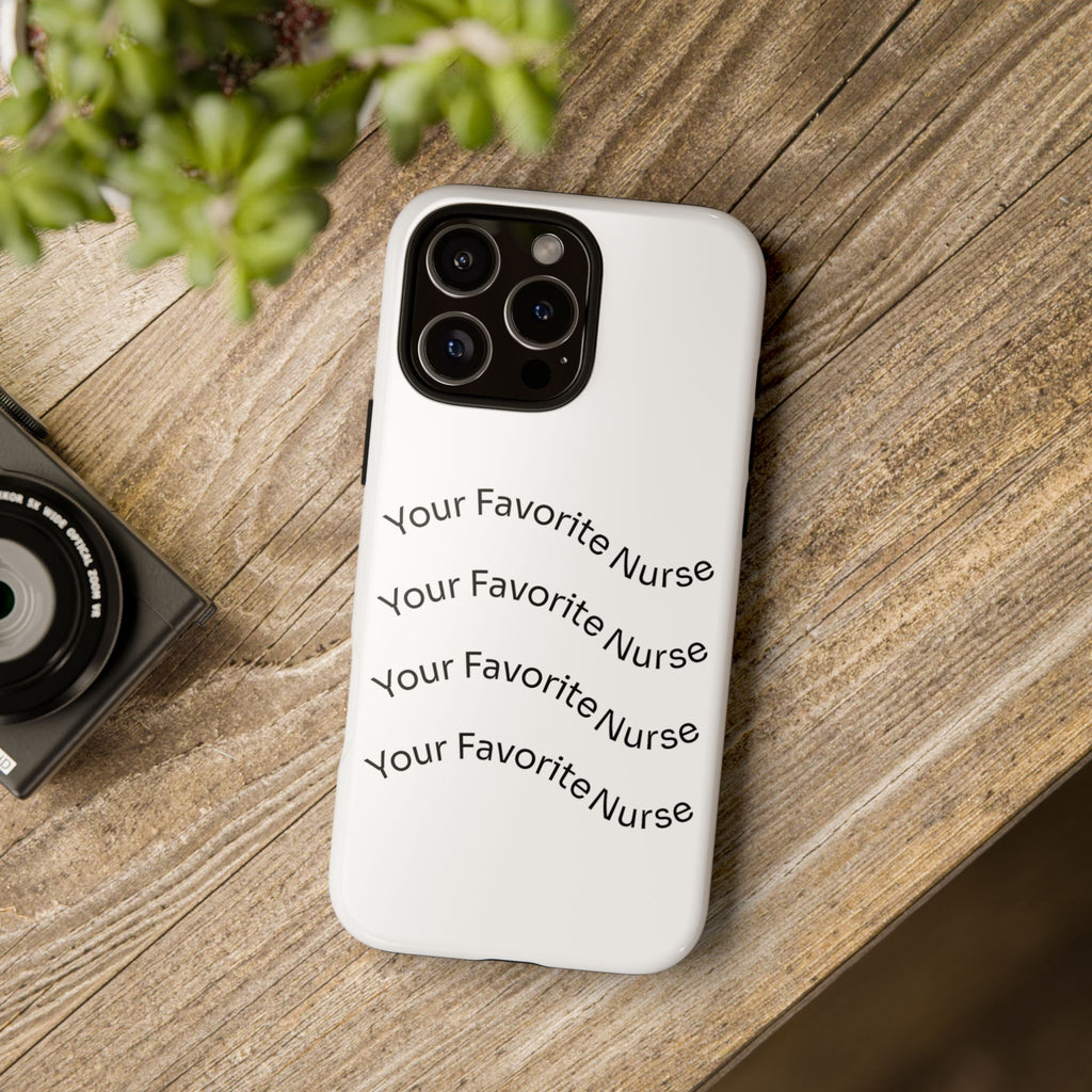 Your Favorite Nurse Phone Case — Tough Protective Medical Phone Cover