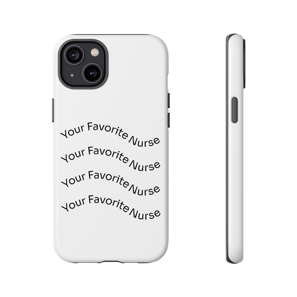 Your Favorite Nurse Phone Case — Tough Protective Medical Phone Cover